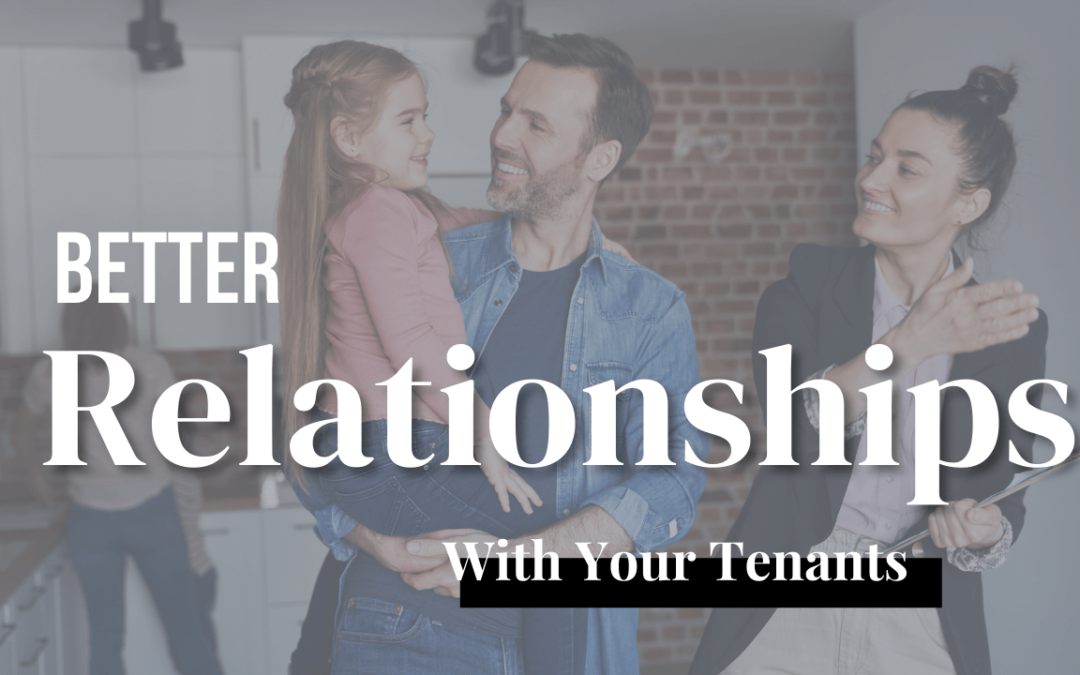 How to Build Better Relationships with Your Tenants | Santa Rosa Property Management