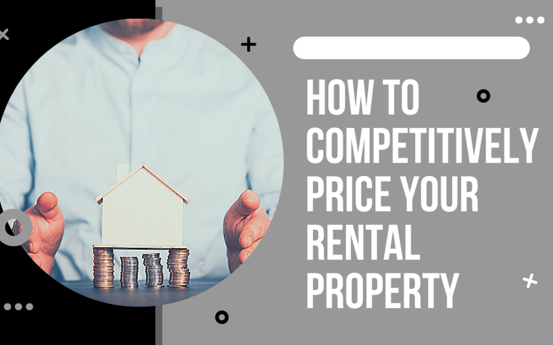 How to Competitively Price Your Santa Rosa Rental Property