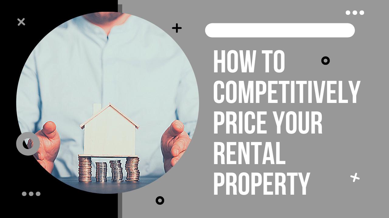 How to Competitively Price Your Santa Rosa Rental Property