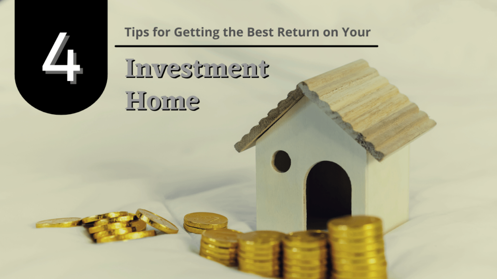 4 Tips for Getting the Best Return on Your Santa Rosa Investment Home - Article Banner