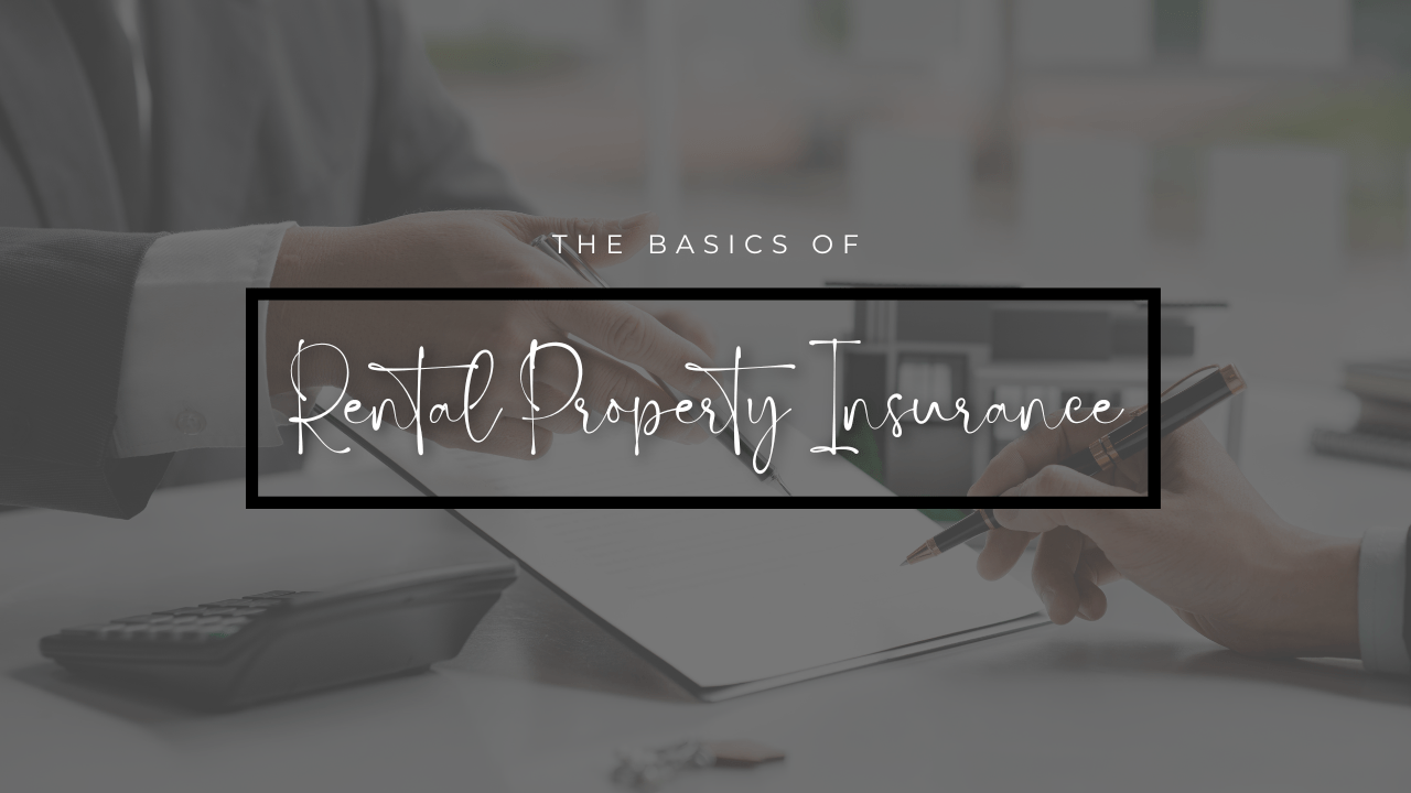 The Basics of Rental Property Insurance | Santa Rosa Property Management
