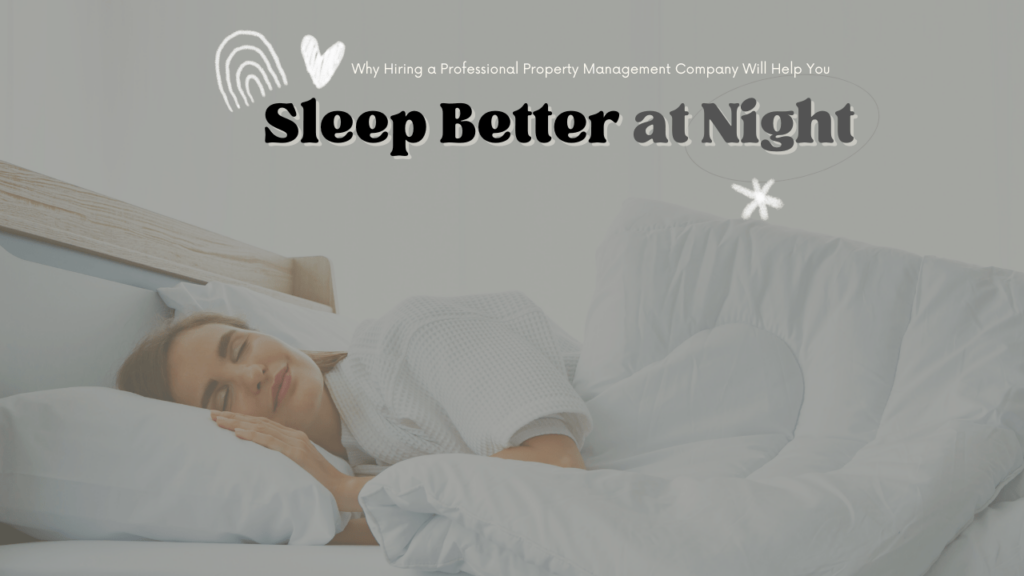 Why Hiring a Professional Santa Rosa Property Management Company Will Help You Sleep Better at Night - Article Banner
