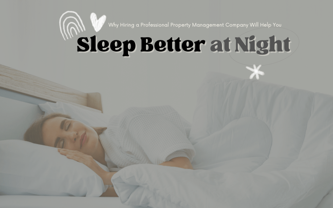 Why Hiring a Professional Santa Rosa Property Management Company Will Help You Sleep Better at Night
