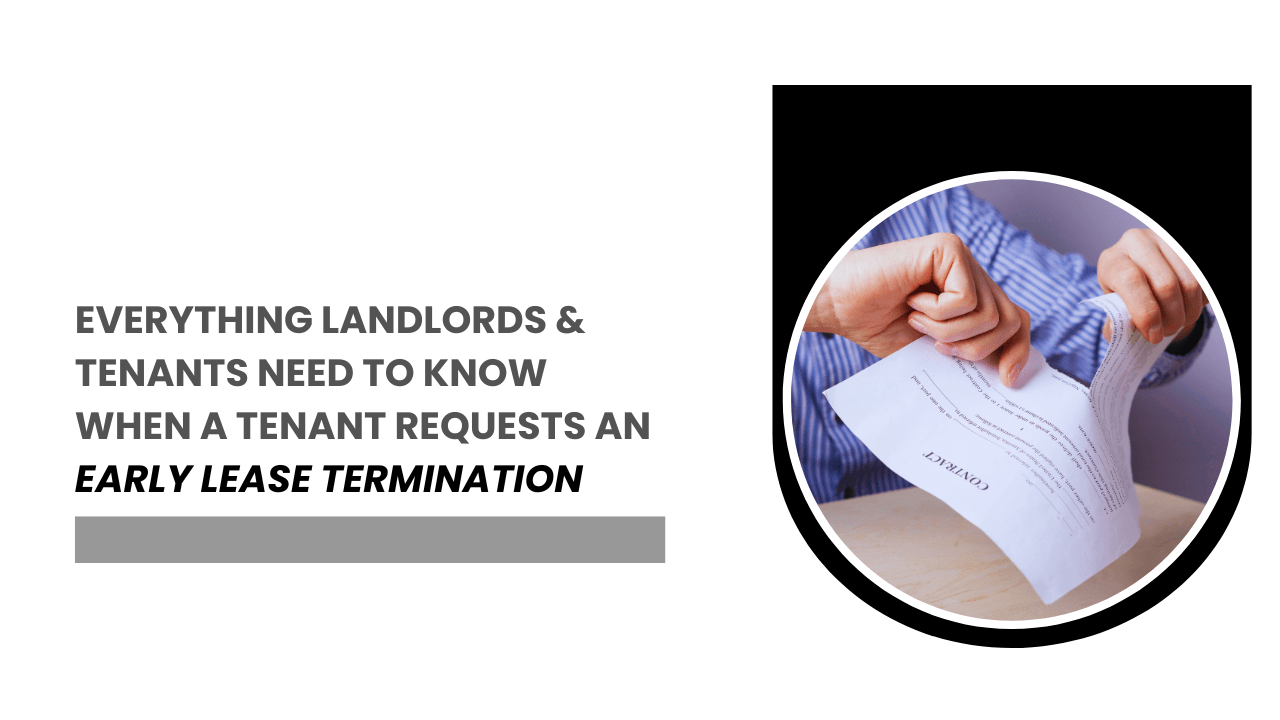 Everything Santa Rosa Landlords & Tenants Need to Know When a Tenant Requests an Early Lease Termination