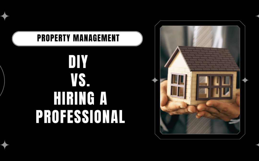 Property Management in Santa Rosa: DIY vs. Hiring a Professional