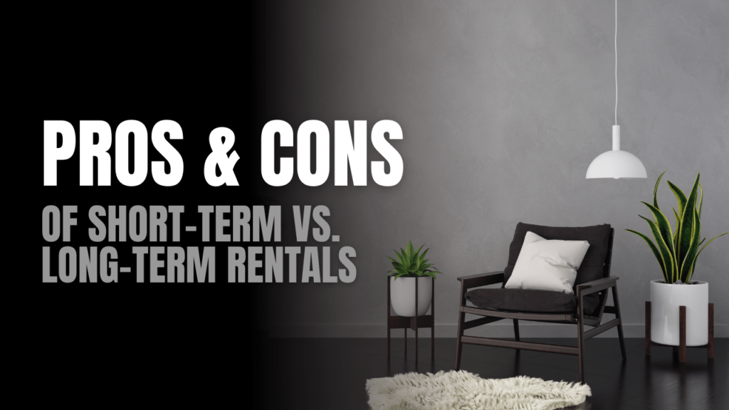 The Pros and Cons of Short-Term vs. Long-Term Rentals in Santa Rosa - Article Banner