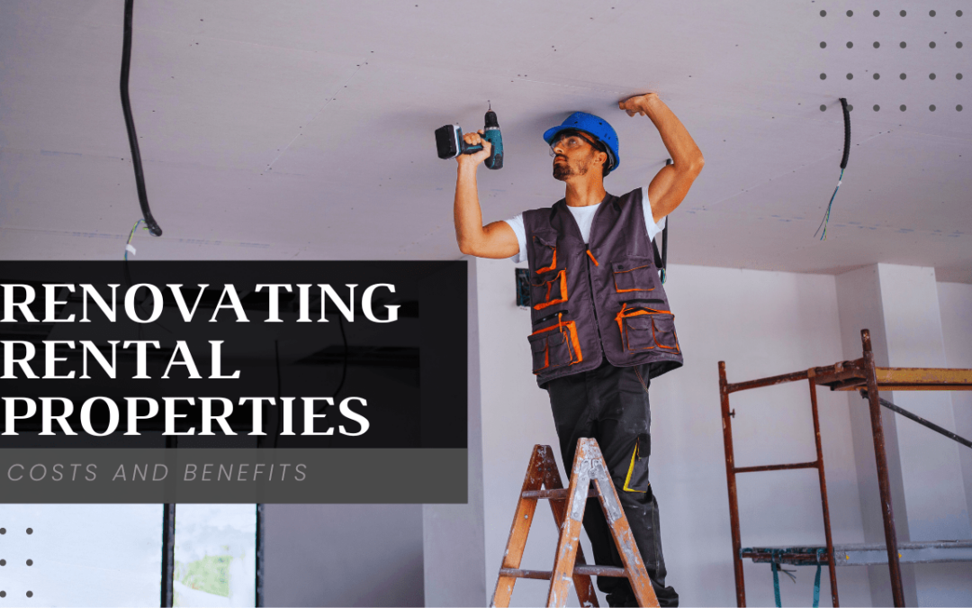 Renovating Rental Properties in Santa Rosa: Costs and Benefits