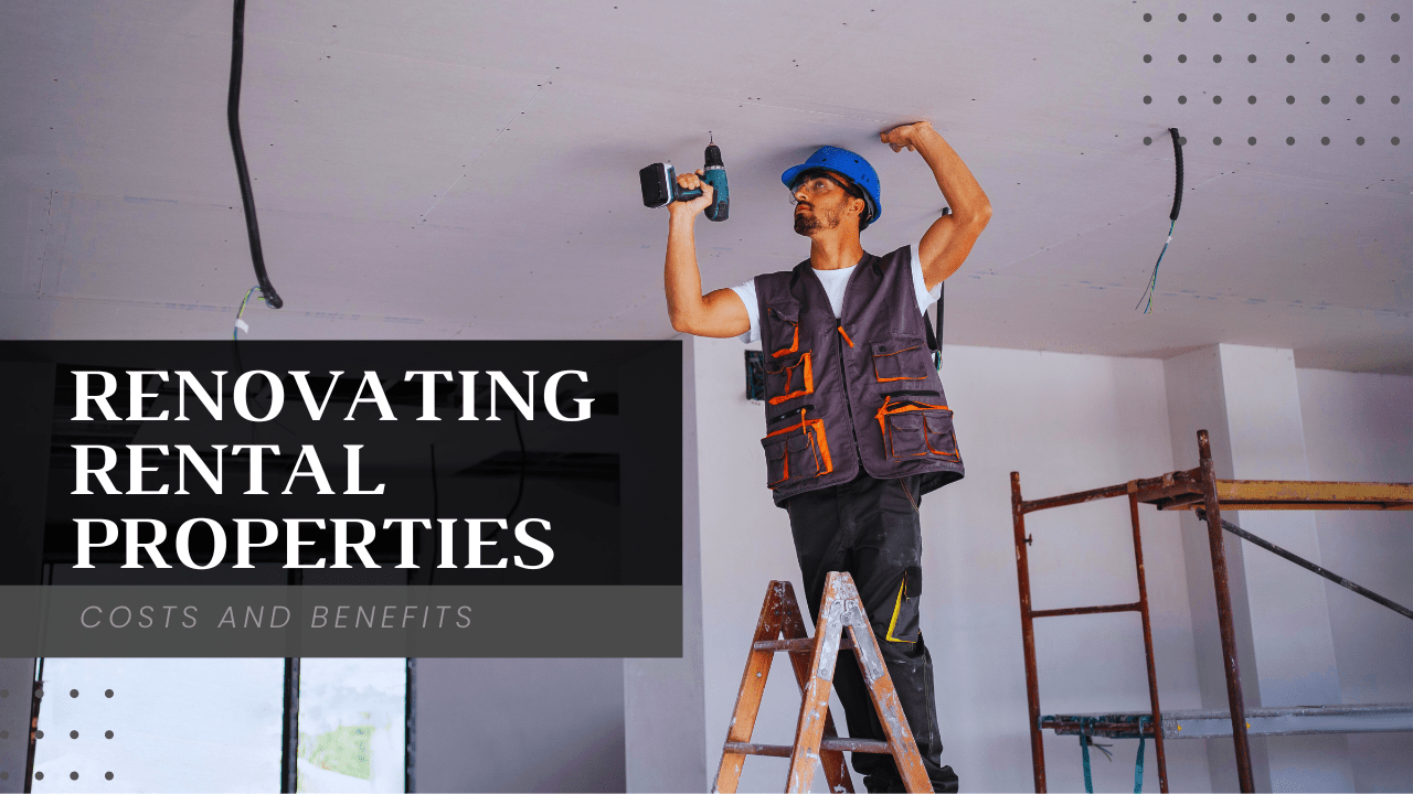 Renovating Rental Properties in Santa Rosa: Costs and Benefits