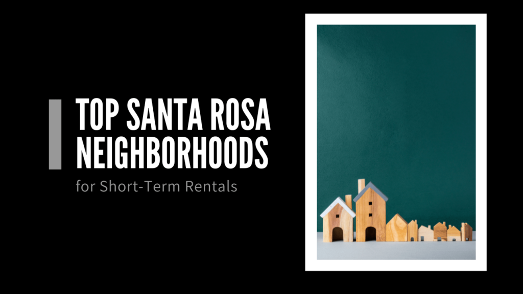 Top Santa Rosa Neighborhoods for Short-Term Rentals - Article Banner
