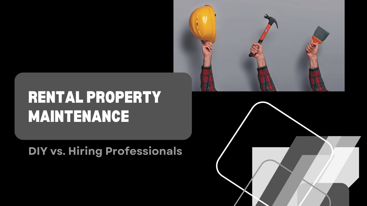 Santa Rosa Rental Property Maintenance: DIY vs. Hiring Professionals