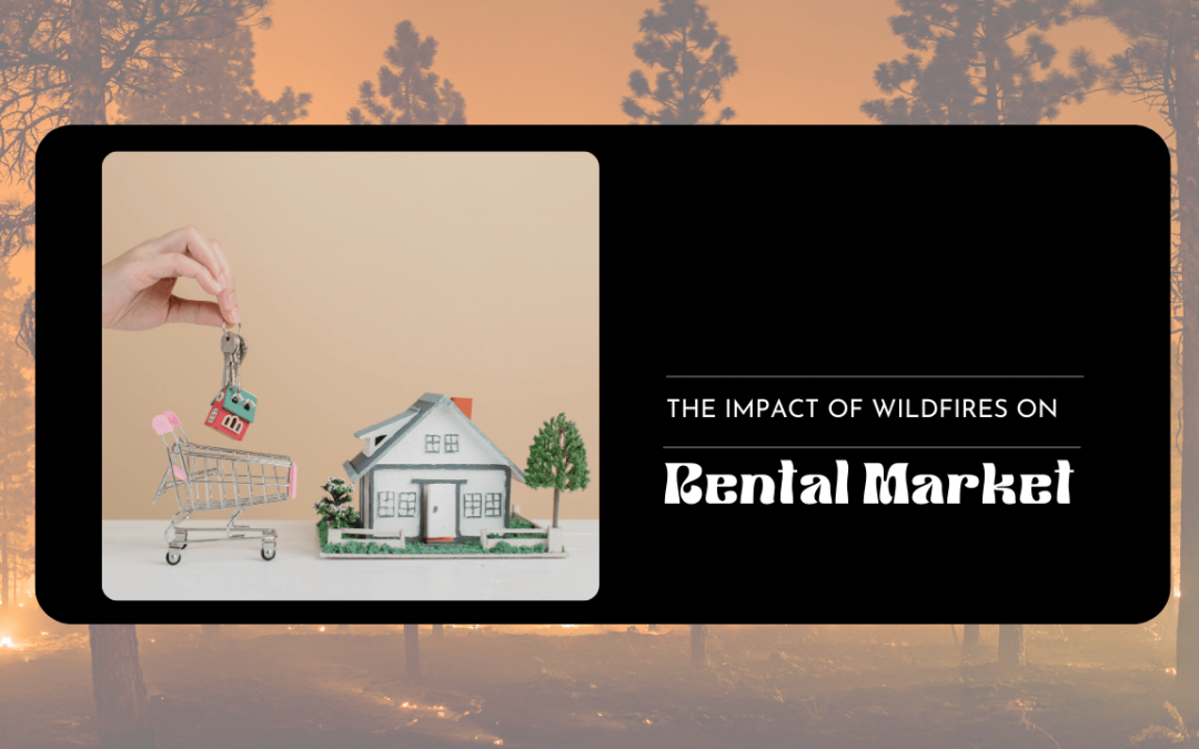 The Impact of Wildfires on Santa Rosa’s Rental Market