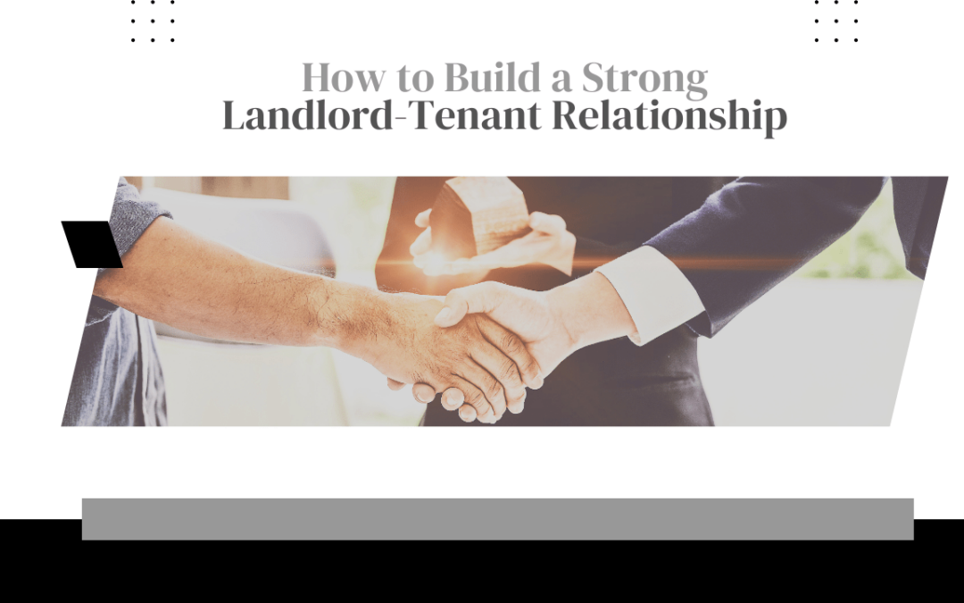 How to Build a Strong Landlord-Tenant Relationship in Santa Rosa