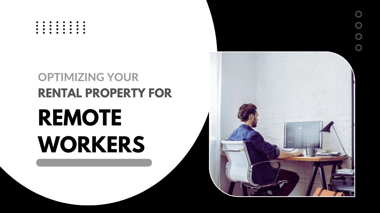 Optimizing Your Santa Rosa Rental Property for Remote Workers