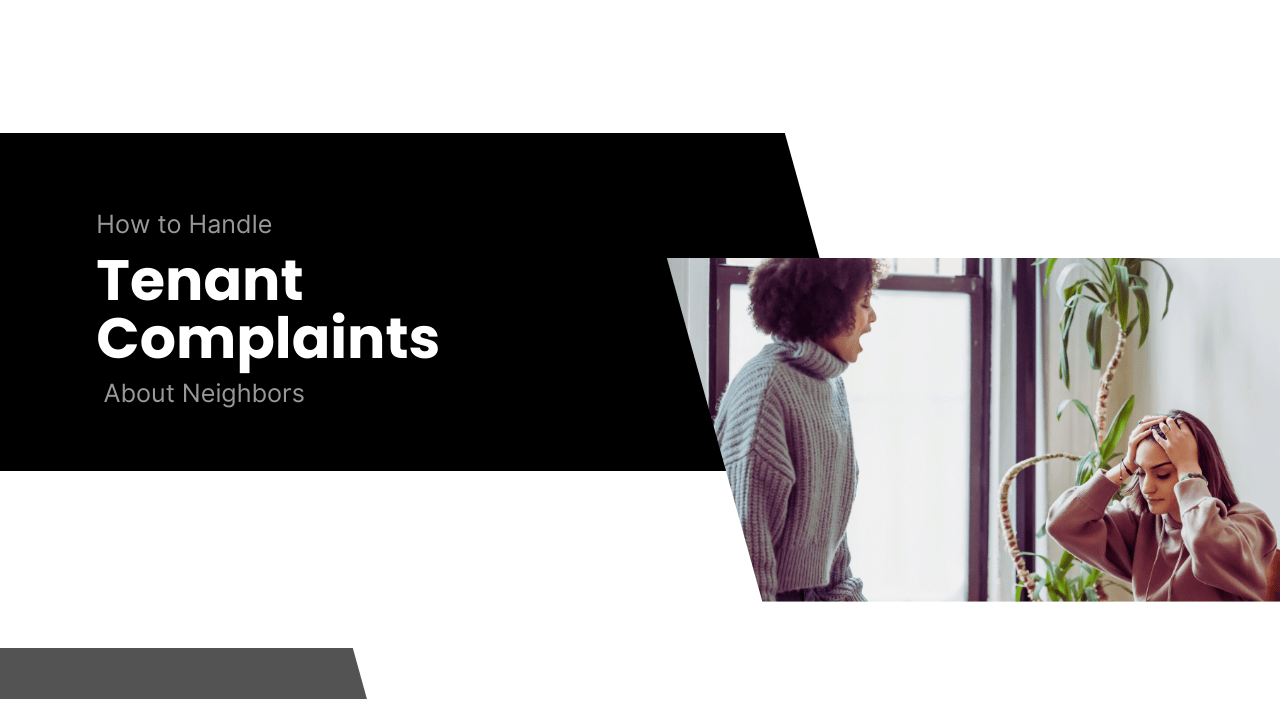 How to Handle Tenant Complaints About Neighbors in Santa Rosa
