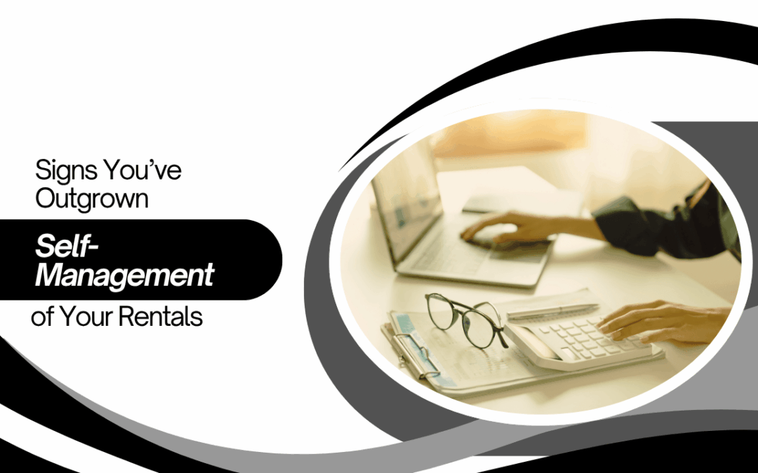 Signs You’ve Outgrown Self-Management of Your Santa Rosa Rentals