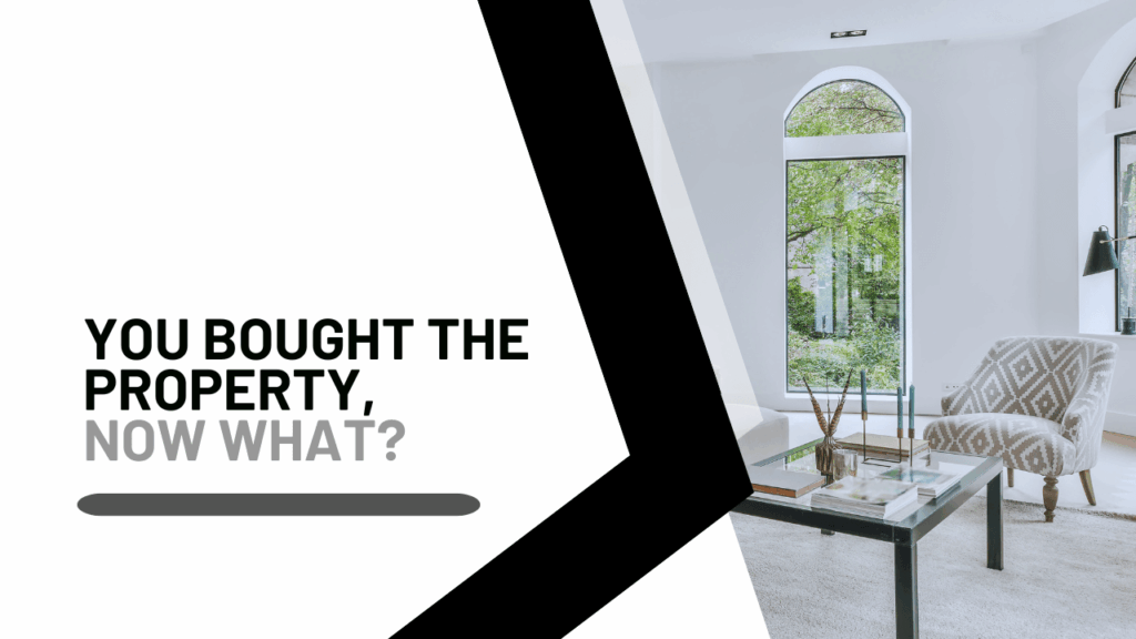 You Bought the Property, Now What? - Article Banner