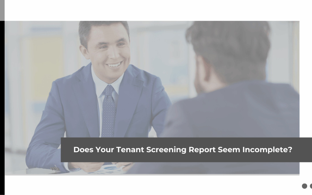 Does Your Tenant Screening Report Seem Incomplete?