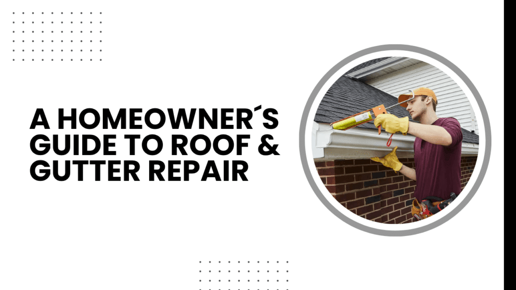 A Homeowner's Guide to Roof & Gutter Repair - Article Banner