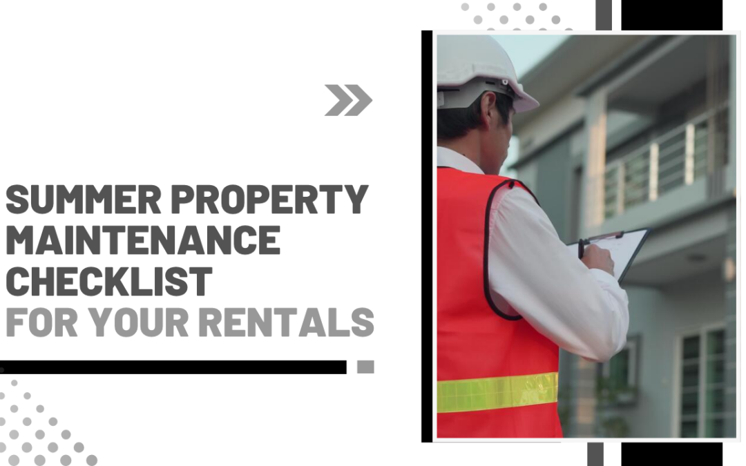 Summer Property Maintenance Checklist for Your Rentals