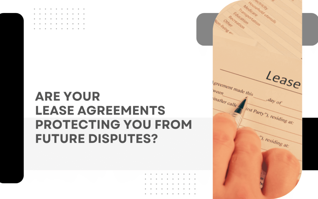Are Your Santa Rosa Lease Agreements Protecting You from Future Disputes?
